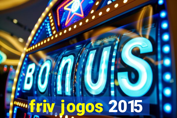 friv jogos 2015